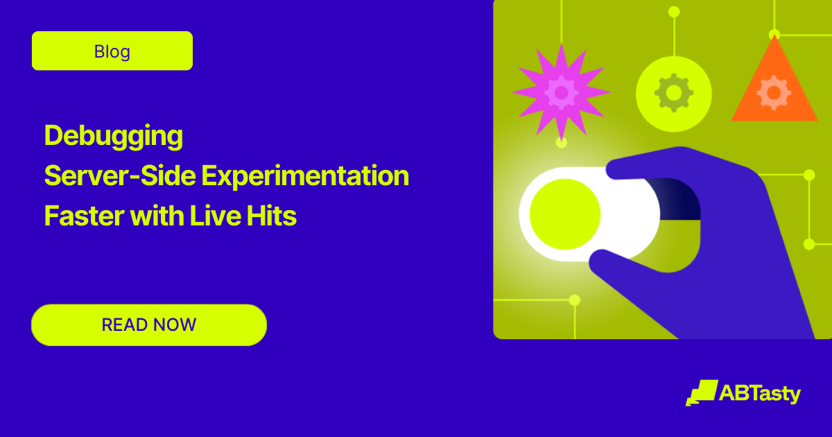 Debugging Server-Side Experimentation Faster with Live Hits - abtasty